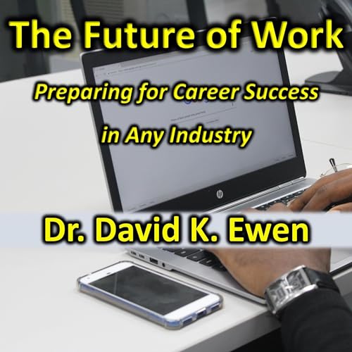 The Future of Work - Preparing for Career Success in Any Industry