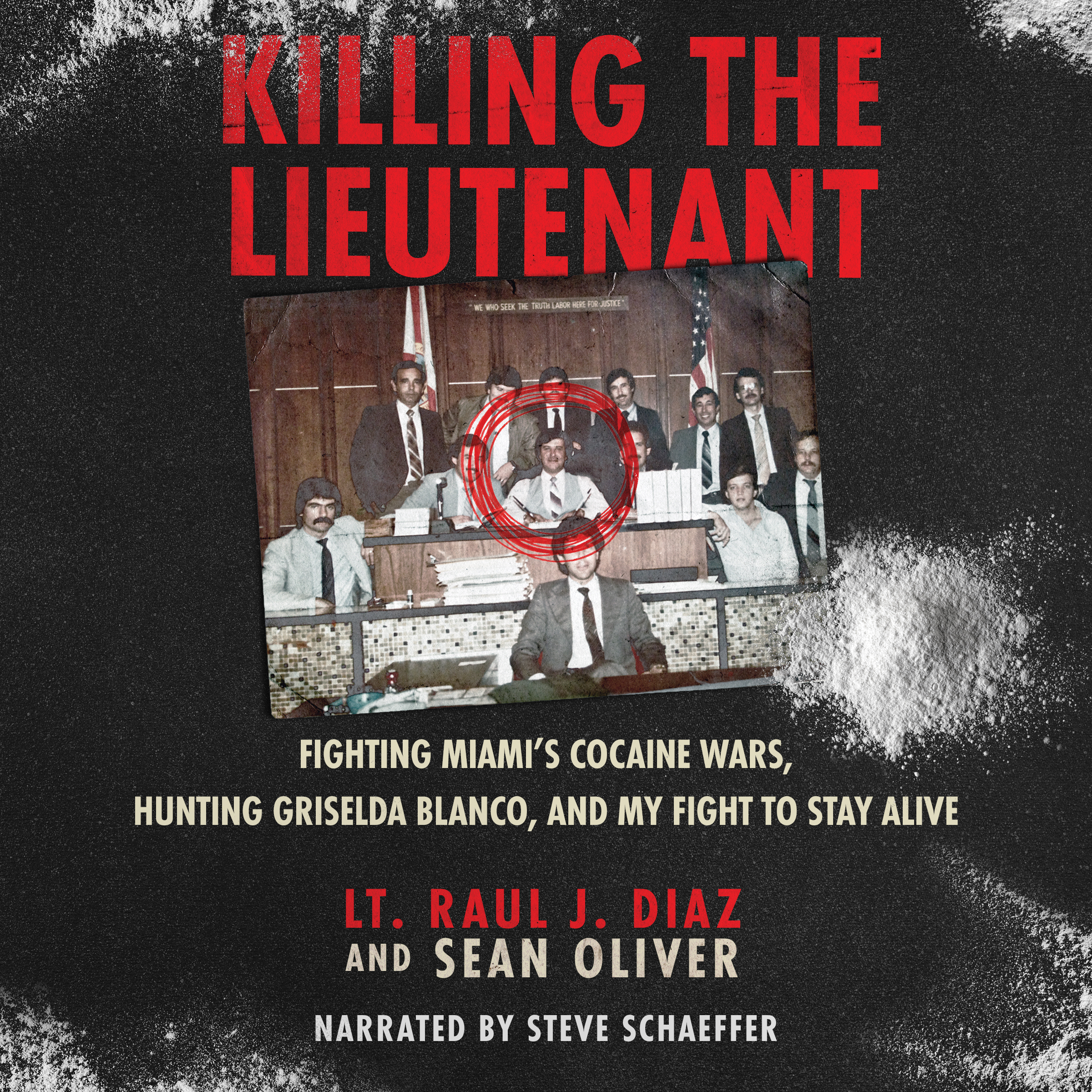 Coming Soon: Killing the Lieutenant : Fighting Miami’s Cocaine Wars, Hunting Griselda Blanco, And My Fight To Stay Alive