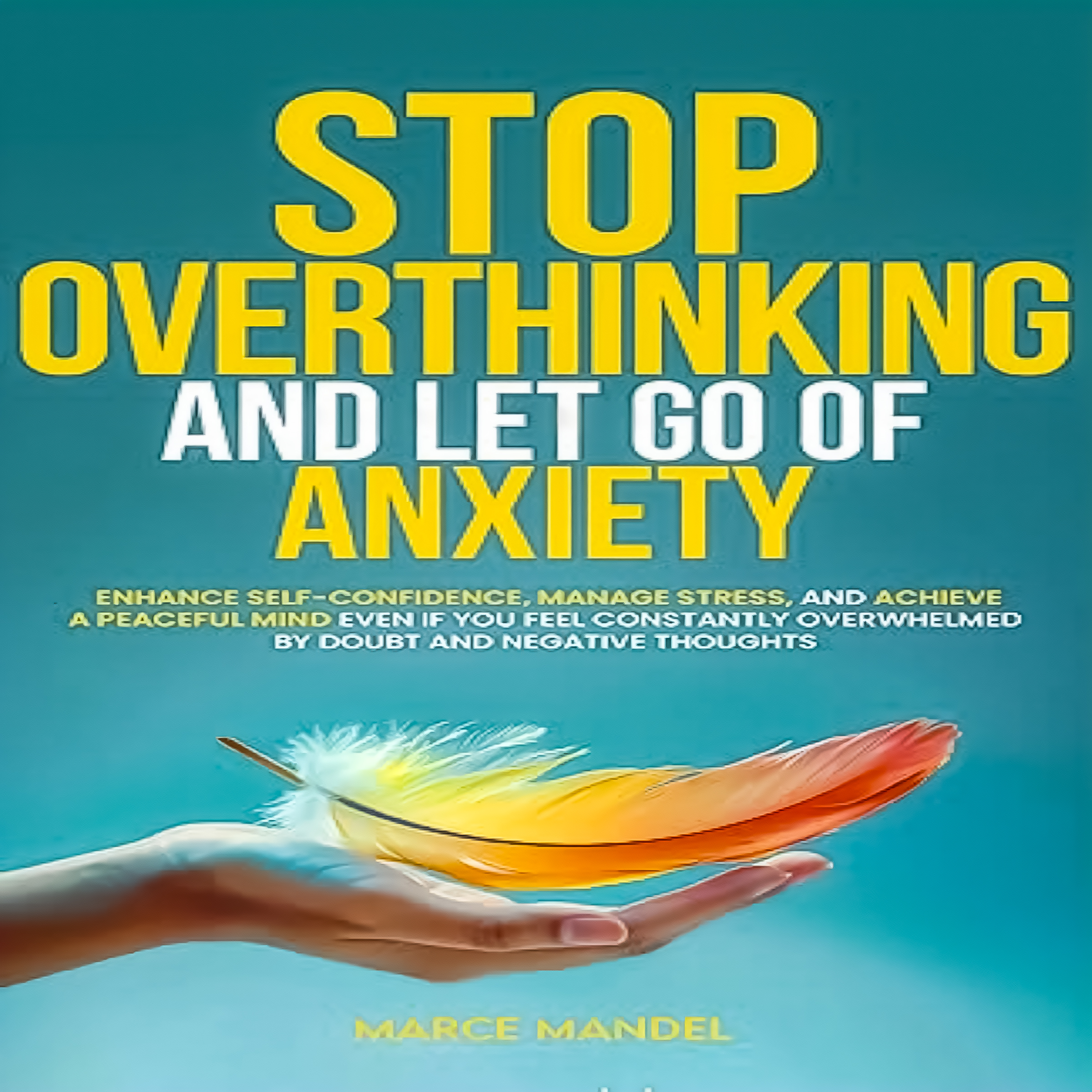 Stop Overthinking and Let Go of Anxiety